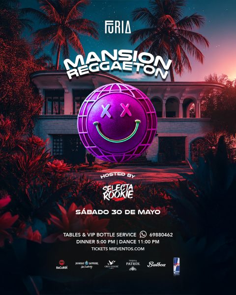 MANSION REGGAETON HOSTED BY SELECTA | SABADO 30 DE MAYO